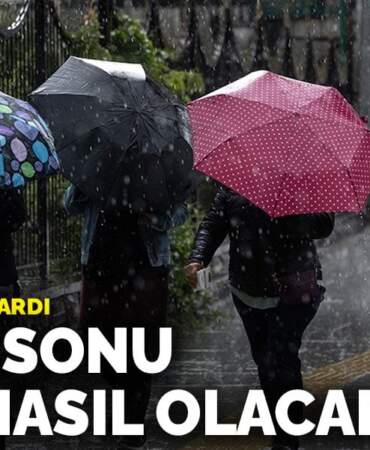 Meteoroloji uyardı: Hafta sonu hava nasıl olacak?