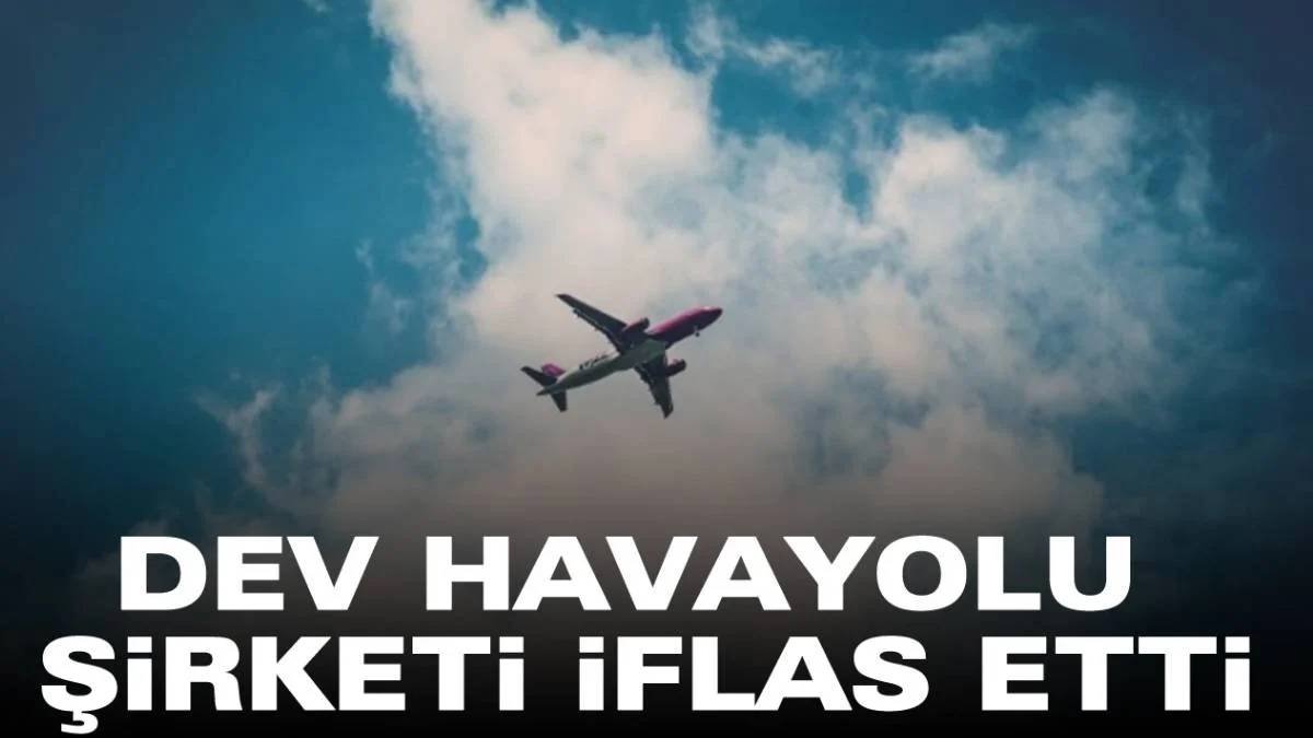 Milyonlarca kişi severek bilet alıyordu: Dev havayolu şirketi iflas etti! Binlerce çalışan işsiz kalacak