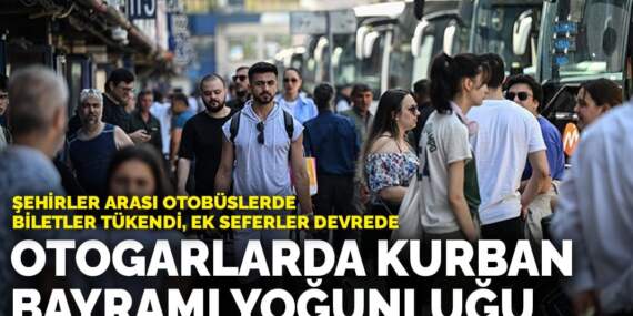 Otogarlarda Kurban Bayramı yoğunluğu: Şehirler arası otobüslerde biletler tükendi, ek seferler devrede