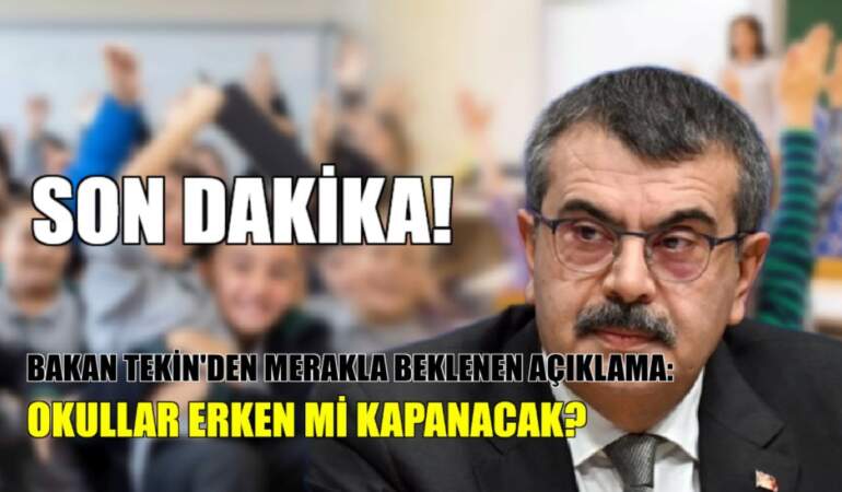 Son dakika! Okullar erken kapanacak mı? Bakan Tekin’den merakla beklenen açıklama: 180 gün tamamlanacak