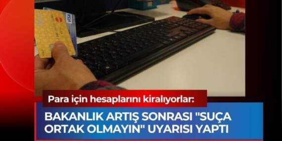 Banka Hesabını Para İçin Kiralamak Hayatınızı Karartabilir