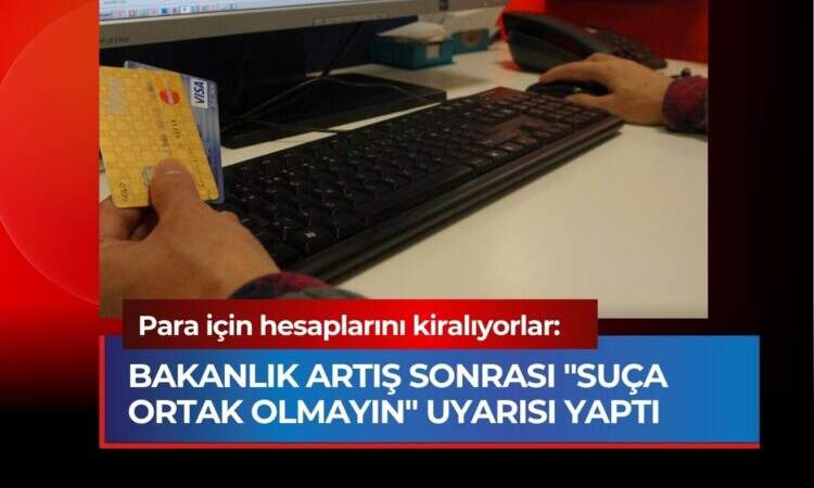 Banka Hesabını Para İçin Kiralamak Hayatınızı Karartabilir