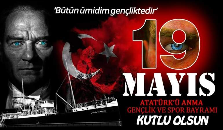 Gençlik Atatürk’ün İzinde, Hep İleriye! Milli Mücadelenin Ruhu ’19 Mayıs’ 106 Yaşında
