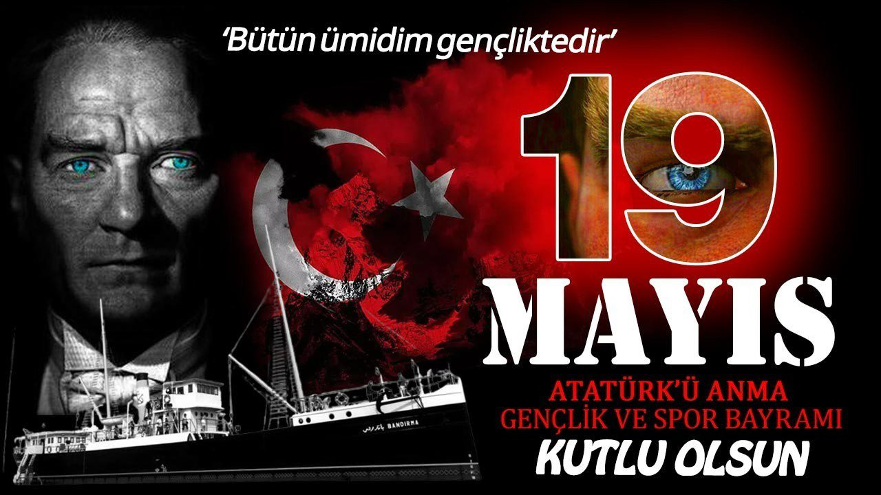 Gençlik Atatürk’ün İzinde, Hep İleriye! Milli Mücadelenin Ruhu ’19 Mayıs’ 106 Yaşında