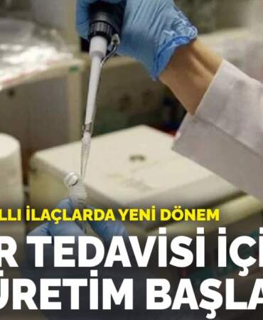 İthal edilen akıllı ilaçlarda yeni dönem: Kanser tedavisi için yerli üretim başlayacak