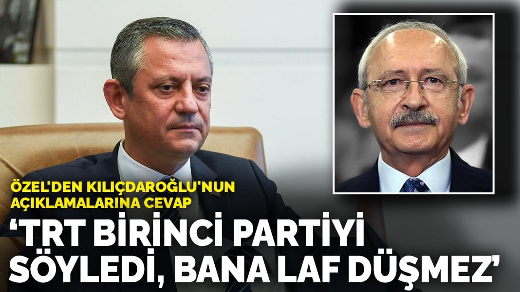 Özel’den Kılıçdaroğlu’nun açıklamalarına cevap: TRT birinci partiyi söyledi, bana laf düşmez
