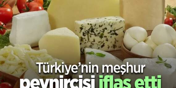 Türkiye’nin ünlü peynir markası iflas etti! Market raflarından bir bir toplanmaya başlandı
