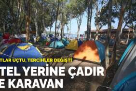 Fiyatlar uçtu, tercihler değişti: Otel yerine çadır ve karavan