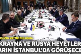 Barış için kritik buluşma: Ukrayna ve Rusya heyetleri yarın İstanbul’da görüşecek