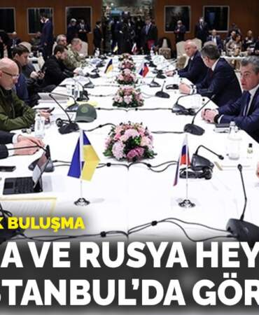 Barış için kritik buluşma: Ukrayna ve Rusya heyetleri yarın İstanbul’da görüşecek