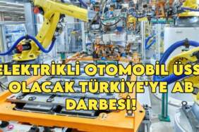 Elektrikli otomobil üssü olacak Türkiye’ye AB darbesi! Öyle bir karar aldılar ki… BYD, Chery, MG hepsi şokta