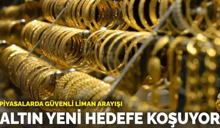 Piyasalarda güvenli liman arayışı: Altın yeni hedefe koşuyor
