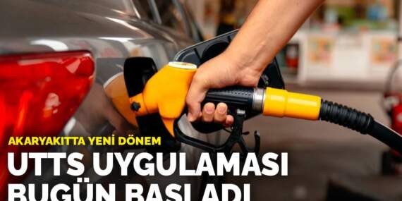 Akaryakıtta yeni dönem: UTTS uygulaması bugün başladı