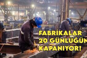 Fabrikalar 20 günlüğüne kapanıyor! Türkiye böylesini görmedi: Herkes tedbirini alsın