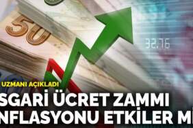 SGK uzmanı açıkladı: Asgari ücret zammı enflasyonu etkiler mi?