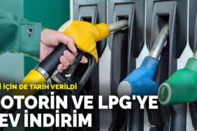 Motorin ve LPG’ye dev indirim: İkisi için de tarih verildi