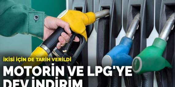 Motorin ve LPG’ye dev indirim: İkisi için de tarih verildi