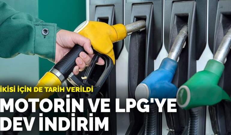 Motorin ve LPG’ye dev indirim: İkisi için de tarih verildi