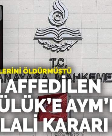 Saadet Partili sandık görevlilerini öldürmüştü: Cezası affedilen Hacı Sülük’e AYM’den de hak ihlali kararı çıktı