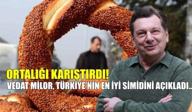 Vedat Milor yine ortalığı karıştıracak! Türkiye’nin en iyi simidini açıkladı: Diğer şehirlerimiz alınmasın ama…