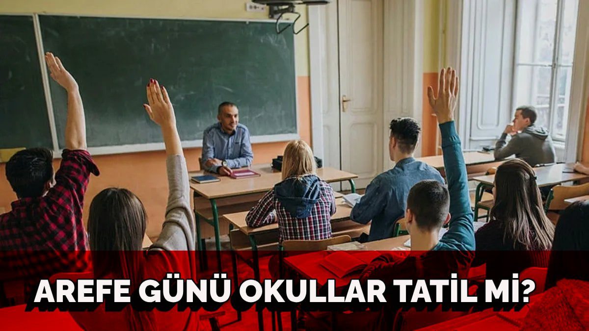Arefe günü okullar tatil mi? Okullar hangi gün tatil edilecek? 2025 Kurban bayramı tatili