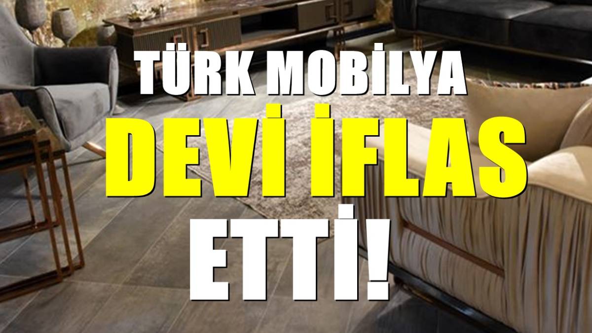 Oturma gruplarının öncü isimlerindendi: Türk mobilya devi resmen iflas etti!