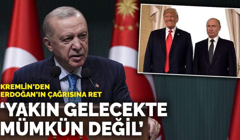 Kremlin’den Erdoğan’ın çağrısına ret: Yakın gelecekte mümkün değil
