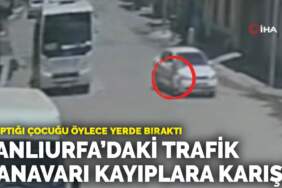 Çarptığı çocuğu öylece yerde bıraktı… Şanlıurfa’daki trafik canavarı kayıplara karıştı