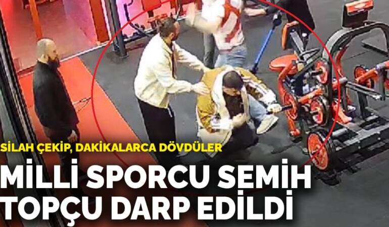 Milli Sporcu Semih Topçu darp edildi: Silah çekip, dakikalarca dövdüler