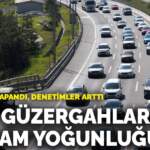 Kilit güzergahlarda bayram yoğunluğu: Kavşaklar kapandı, denetimler arttı