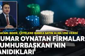 Babacan: BDDK, çetelere banka satın alma izni verdi! Kumar oynatan firmalar Cumhurbaşkanı’nın tanıdıkları