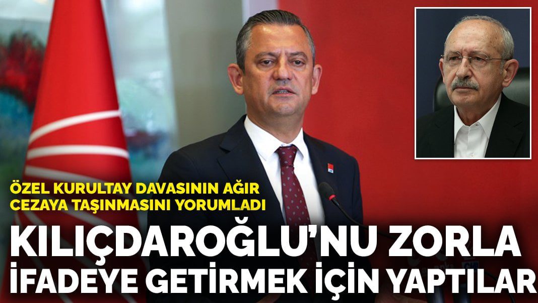Özel kurultay davasının ağır cezaya taşınmasını yorumladı: Kılıçdaroğlu’nu zorla ifadeye getirmek için yaptılar