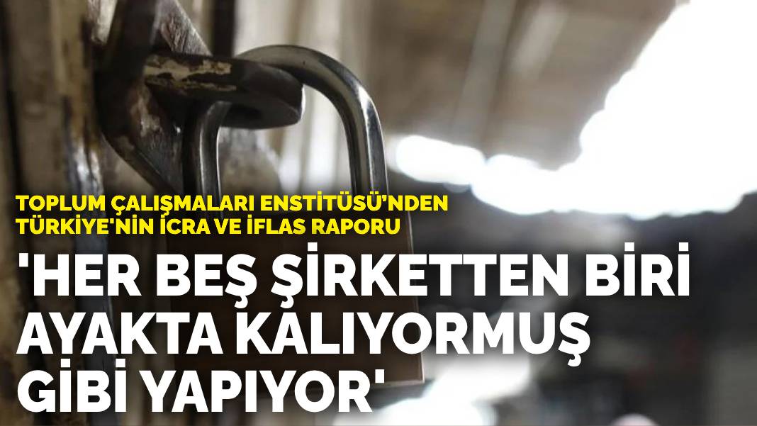 Toplum Çalışmaları Enstitüsü’nden Türkiye’nin icra ve iflas raporu
