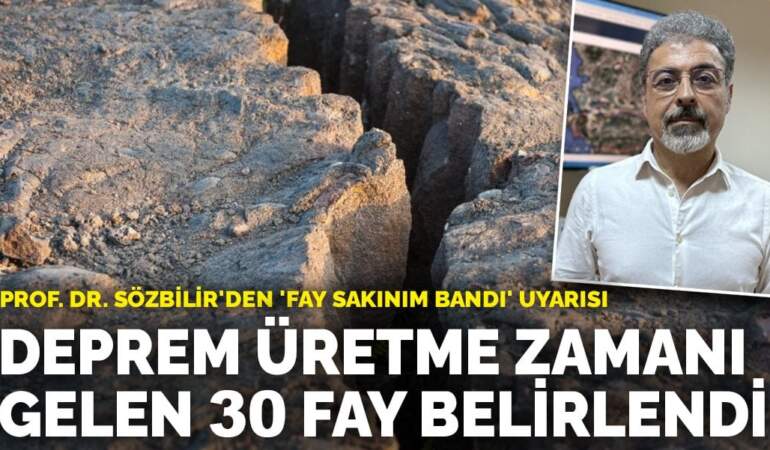 Deprem üretme zamanı gelen 30 fay belirlendi