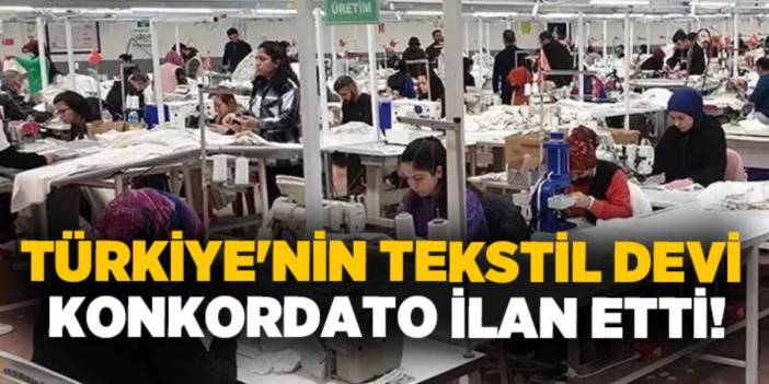 Türkiye'nin dört bir yanına üretim yapıyorlardı: Denizli'nin tekstil devi konkordato ilan etti!