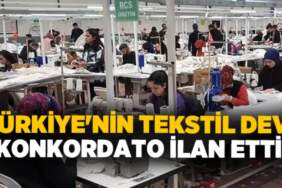 Türkiye’nin dört bir yanına üretim yapıyorlardı: Denizli’nin tekstil devi konkordato ilan etti!