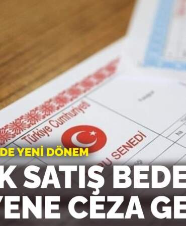 Tapu işlemlerinde yeni dönem: Gerçek satış bedelini gizleyene ceza geliyor