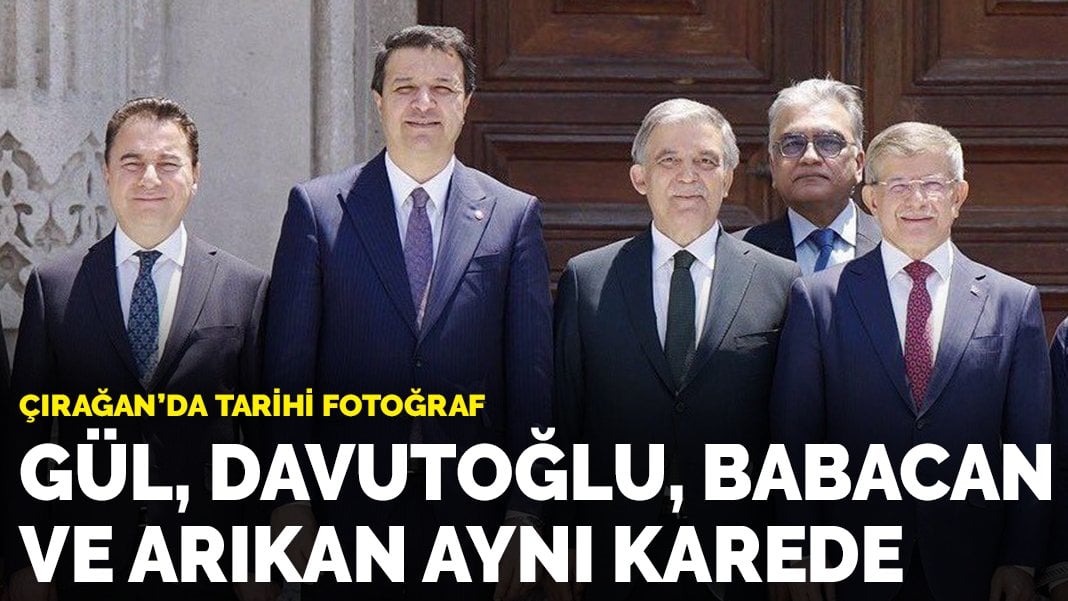 Çırağan’da tarihi fotoğraf: Gül, Davutoğlu, Babacan ve Arıkan aynı karede