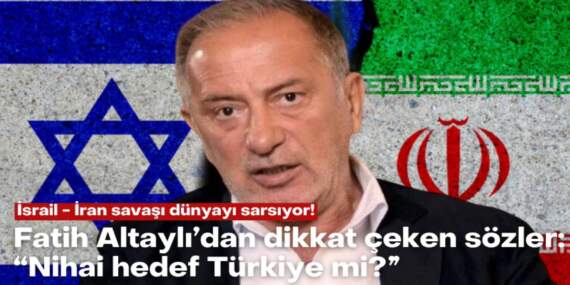 İsrail – İran savaşı dünyayı sarsıyor! Fatih Altaylı’dan dikkat çeken sözler: “Nihai hedef Türkiye mi?”