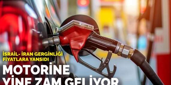 İsrail- İran gerginliği fiyatlara yansıdı: Motorine yine zam geliyor