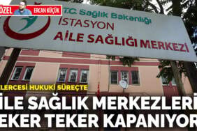 Aile Sağlık Merkezleri teker teker kapanıyor