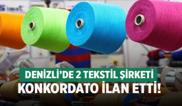 Milyonlarca kişiye ekmek kapısı oluyorlardı: Denizli’de 2 dev şirket konkordato ilan etti!