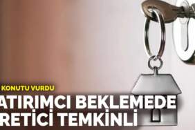 Faiz konutu vurdu: Yatırımcı beklemede, üretici temkinli