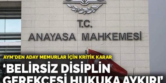 Memur adaylarının beklediği o haber geldi: AYM, kritik maddeyi iptal etti