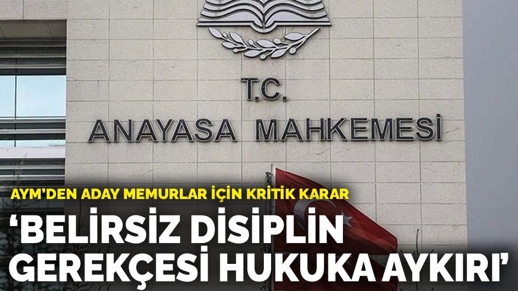 Memur adaylarının beklediği o haber geldi: AYM, kritik maddeyi iptal etti