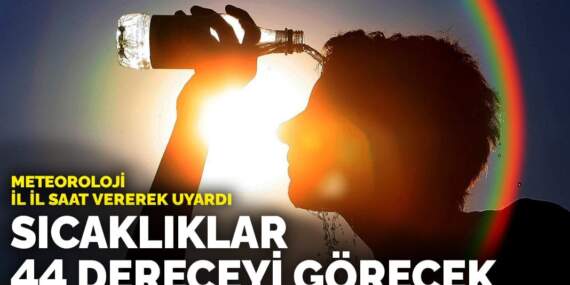 Meteoroloji il il saat vererek uyardı: Türkiye kavrulacak! Sıcaklıklar 44 dereceyi görecek