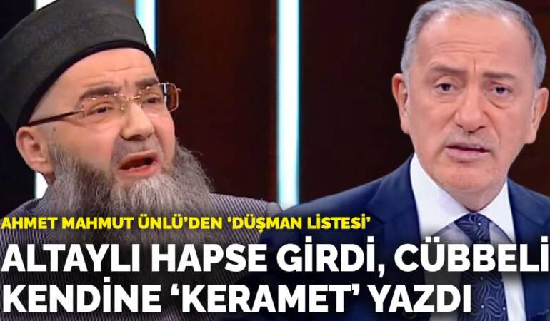 Ahmet Mahmut Ünlü’den ‘düşman listesi’: Altaylı hapse girdi, Cübbeli kendine ‘keramet’ yazdı