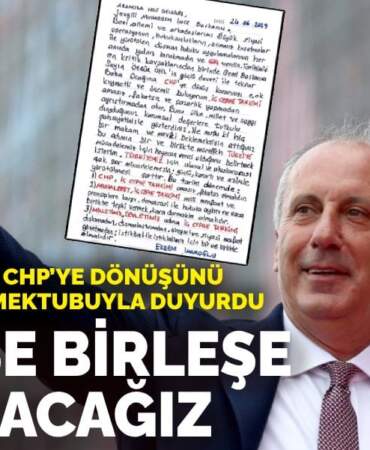 Muharrem İnce, CHP’ye dönüşünü İmamoğlu’nun mektubuyla duyurdu: Birleşe birleşe kazanacağız