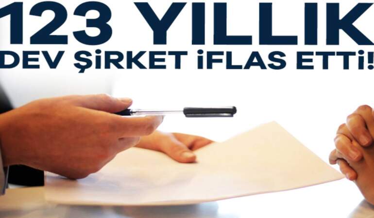 123 yıldır tek güvenilir adresti: Dev şirket iflas bayrağını çekti! Yüzlerce çalışan kapı dışarı edilecek