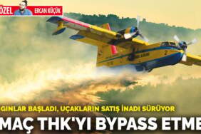 Yangınlar başladı, uçakların satış inadı sürüyor! Amaç THK’yı bypass etmek